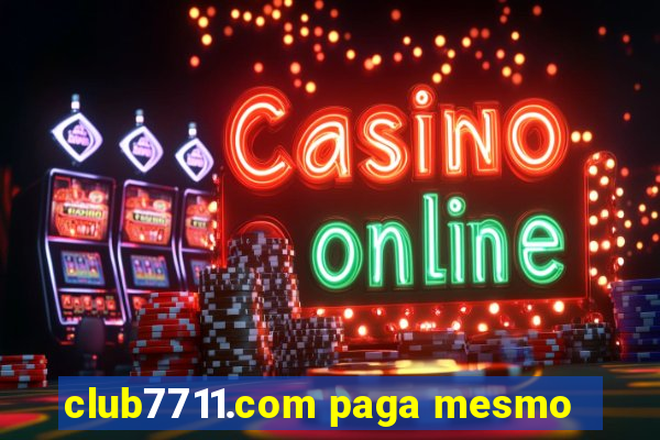 club7711.com paga mesmo